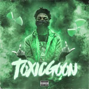 Toxic Goon (Explicit)