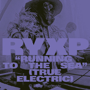 Running To The Sea (True Electric)