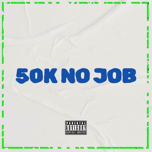 50K NO JOB (Explicit)