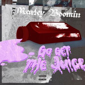 Go get the juice (Explicit)