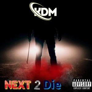 Next 2 Die (Explicit)