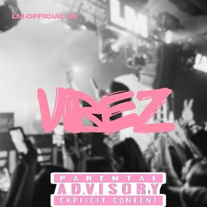 VIBEZ (OFFICIAL AUDIO) (Explicit)