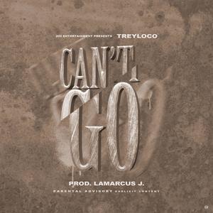 Can't Go (Explicit)