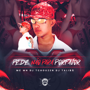 Pede Não para por Favor (Explicit)