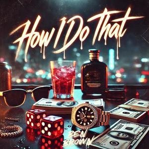 How I Do That (Explicit)