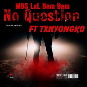 No question (feat. TxnyOnGo) [Explicit]