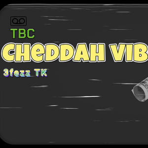 Cheddah Vibe