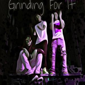 Grinding For It (feat. Selfmade Shantii & 24BabyT) [Explicit]