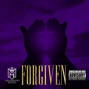Forgiven(feat. Monica Hill Trejo, Jazz Vizion & BJ Pettis)