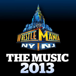 WWE: WrestleMania - The Music 2013