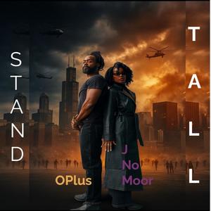 Stand Tall (feat. OPlus & J No Moor) (Explicit)