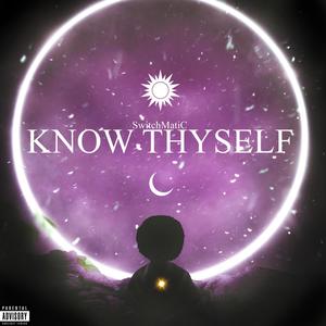 KNOW THYSELF (Explicit)