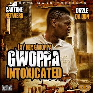 Gwoppa Intoxicated (BKTHRECORDS LLC) [Explicit]