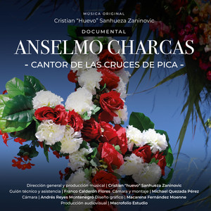 Anselmo Charcas - Cantor de las Cruces de Pica (Banda Sonora Original)