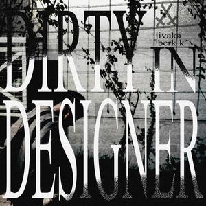 DIRTY IN DESIGNER (feat. Berk Karaah) [Explicit]