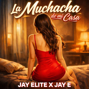 La Muchacha De Mi Casa (Explicit)