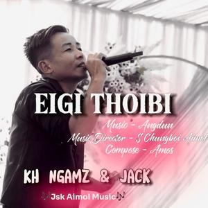 Eigi Thoibi | New Manipuri Song (feat. Kh Ngamz & Jack)