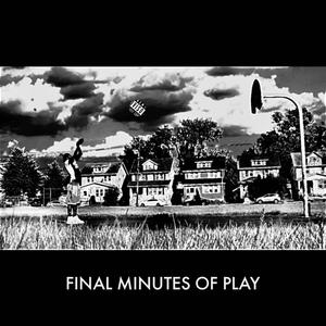 Final Minutes Of Play (Explicit)