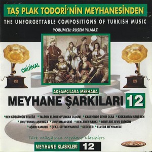 Meyhane Şarkıları 12 (Taş Plak Todori Meyhanesinden / Türk Müziğinin Methane Klasikleri)