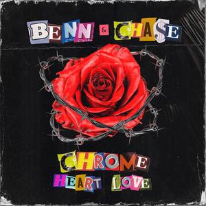 Chrome Heart Love (feat. Benn & CHA$E) [Explicit]