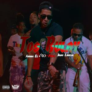 Tos Rulay(feat. Iron Lirical)