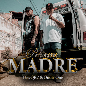 Perdóname Madre (Explicit)