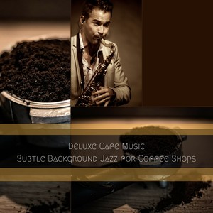 Subtle Background Jazz for Coffee Shops