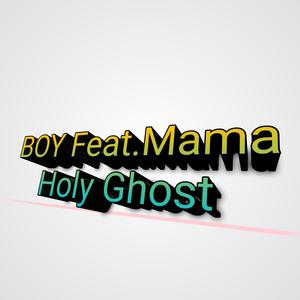 BOY (feat. mama holyghost)