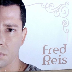 Fred Reis - Onde Deus Possa Me Ouvir