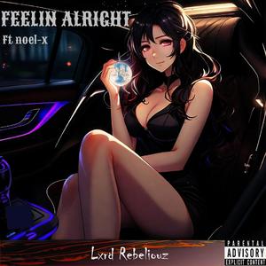 Feelin' Alright (feat. Noel x) (Explicit)