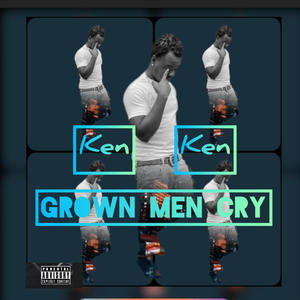 Grown Men Cry (Explicit)