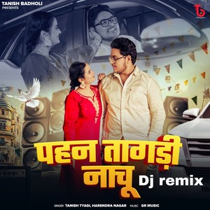 Pehan Tagdi Nachu - DJ Remix