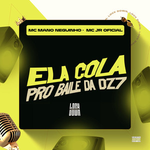 Ela Cola Pro Baile Da Dz7 (Explicit)