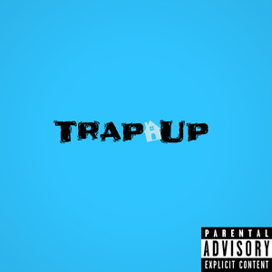 Trap Up (Explicit)