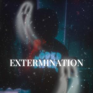 Extermination (Explicit)