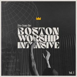 Live from the Boston Worship Intensive, Vol. 1