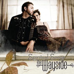 Spiritual Songs by the Wayside (10th Anniversary)