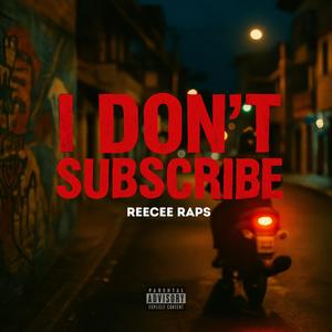 I DON'T SUBSCRIBE (Explicit)