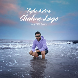 Tujhe Kitna Chahne Lage (Cover)