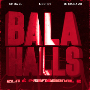 Bala Halls (Ela é Profissional 2) (Explicit)