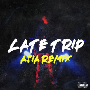 Late Trip Asia (Remix|Explicit)