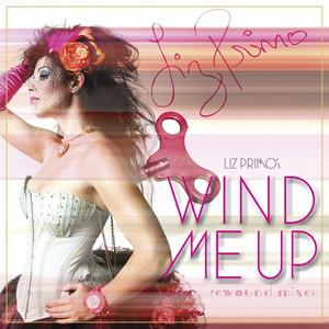 Wind Me Up Rewound Mixes