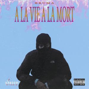 A la vie a la mort (Explicit)
