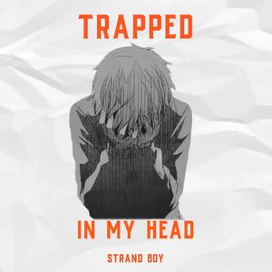 Trapped In My Head (Explicit)