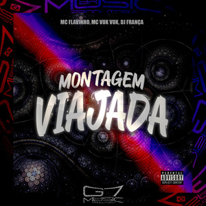 Montagem Viajada (Explicit)