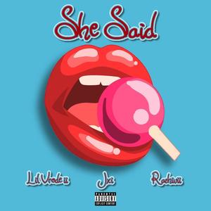 She Said (feat. Lil vrode ii & Rachivii) (Explicit)