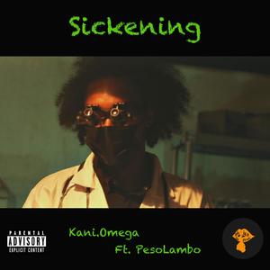 Sickening (feat. PesoLambo) [Explicit]