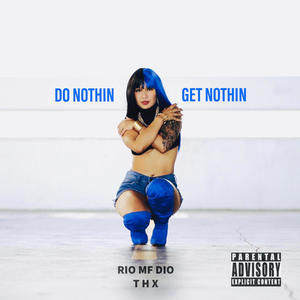 Do Nothin Get Nothin (Explicit)