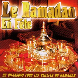 Le Ramadan en fête: 20 chansons pour les veillées du Ramadan