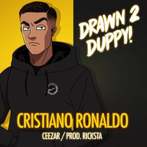 Christiano Ronaldo (Drawn 2 Duppy) (feat. Ceezar) (Explicit)